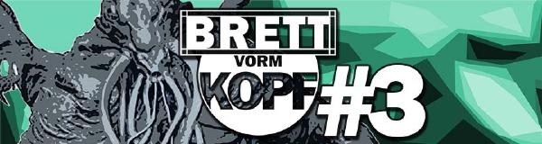 Brett vorm Kopf #03