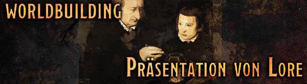 Worldbuilding: Präsentation von Lore