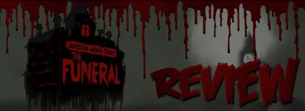 Morriton Manor Stories - The Funeral (Review)